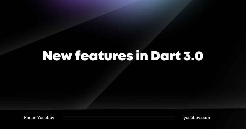 New features in Dart 3.0